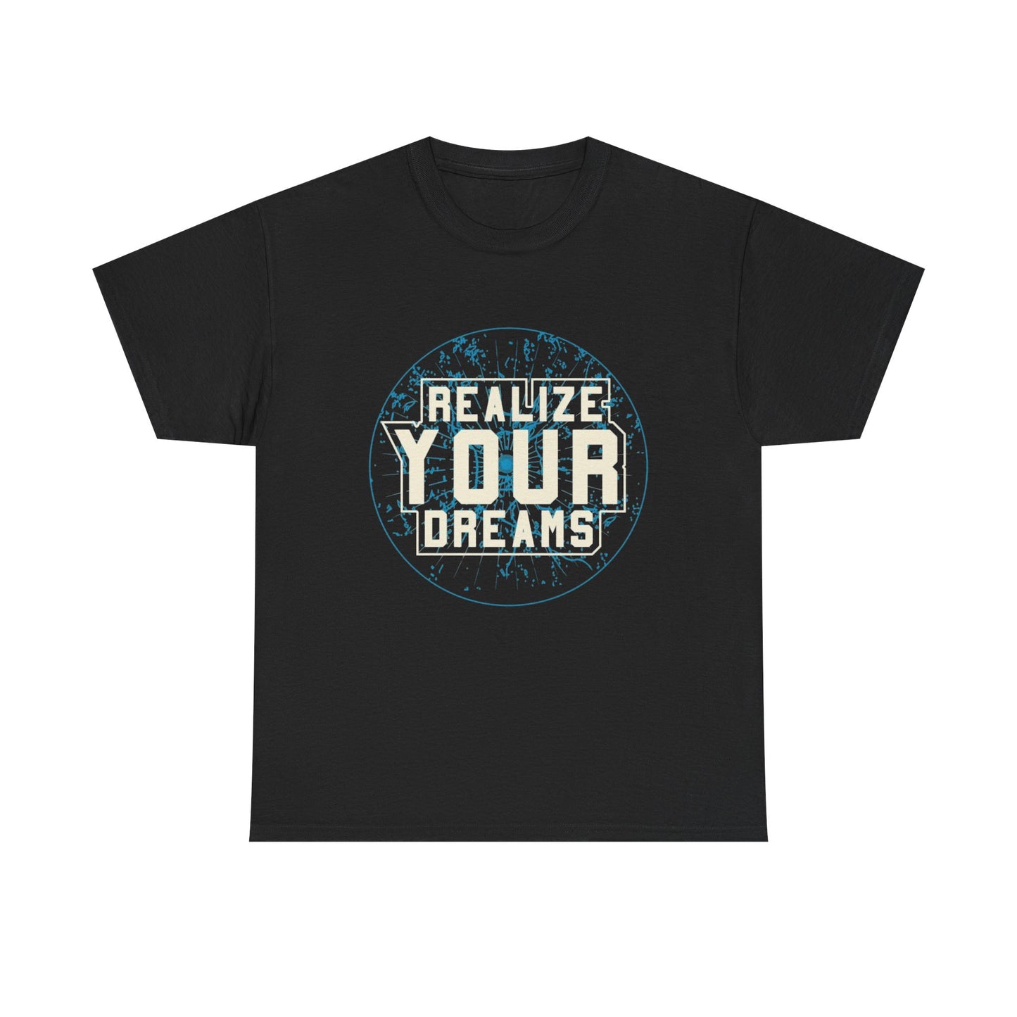 Realize Your Dreams Graphic T Shirt NEW Adult Unisex Heavy Cotton Tee
