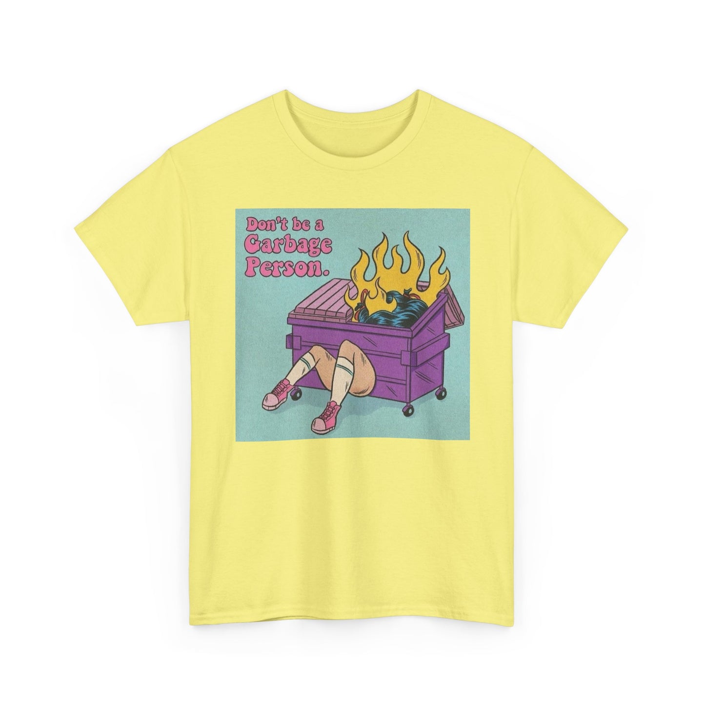 Don't Be A Garbage Person Graphic T Shirt NEW ADULT Tee