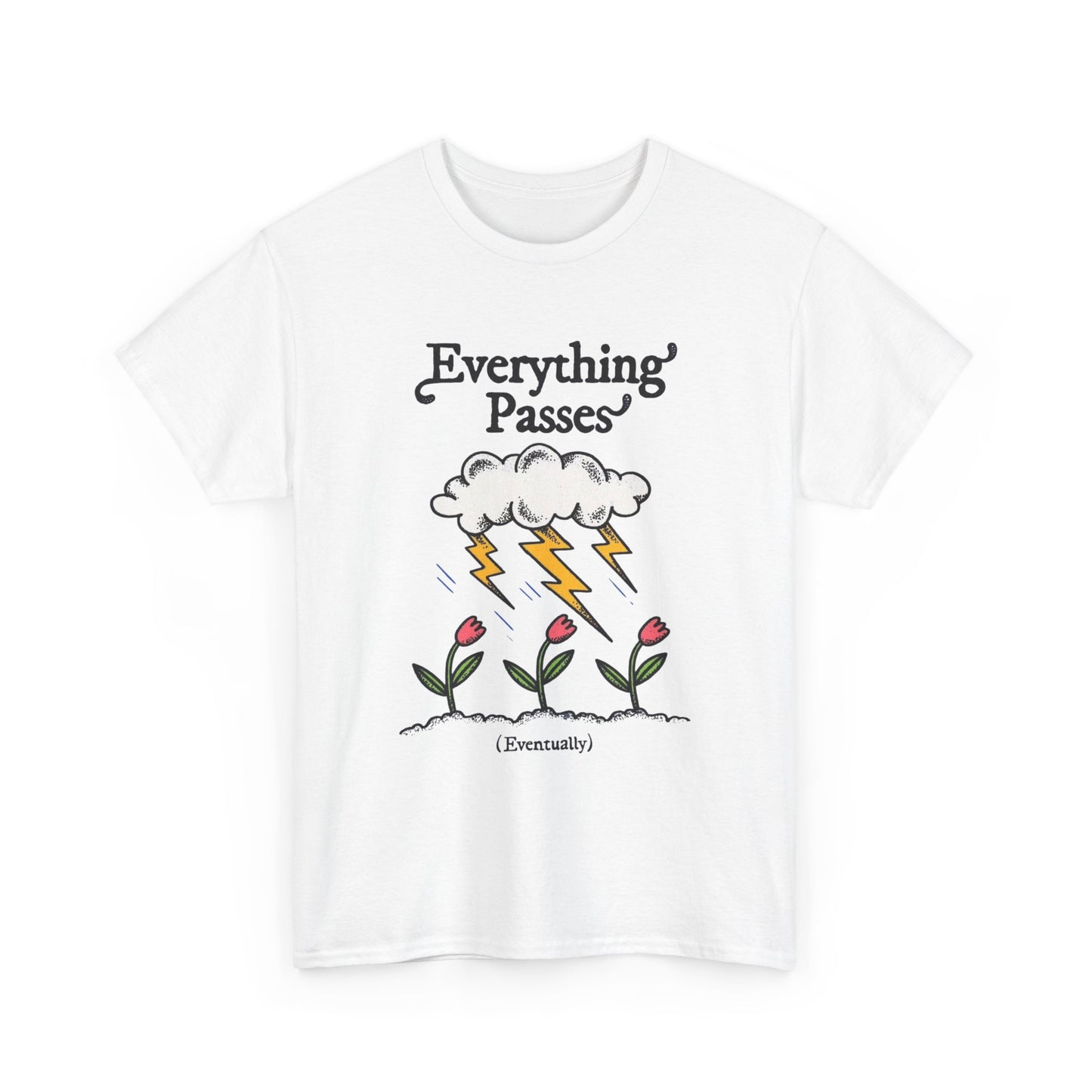 Everything Passes Eventually Graphic T Shirt Unisex Adults NEW