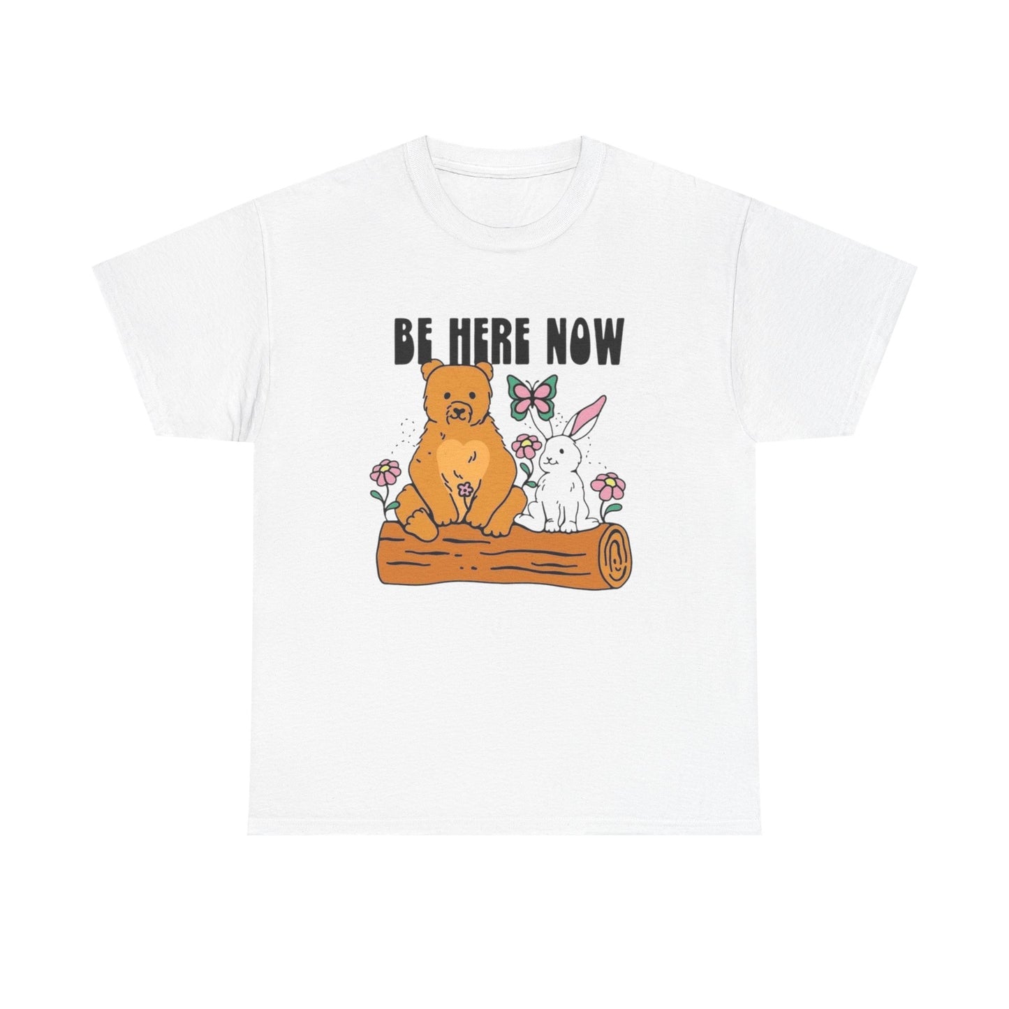 Be Here Now Graphic T Shirt Unisex Heavy Cotton Tee