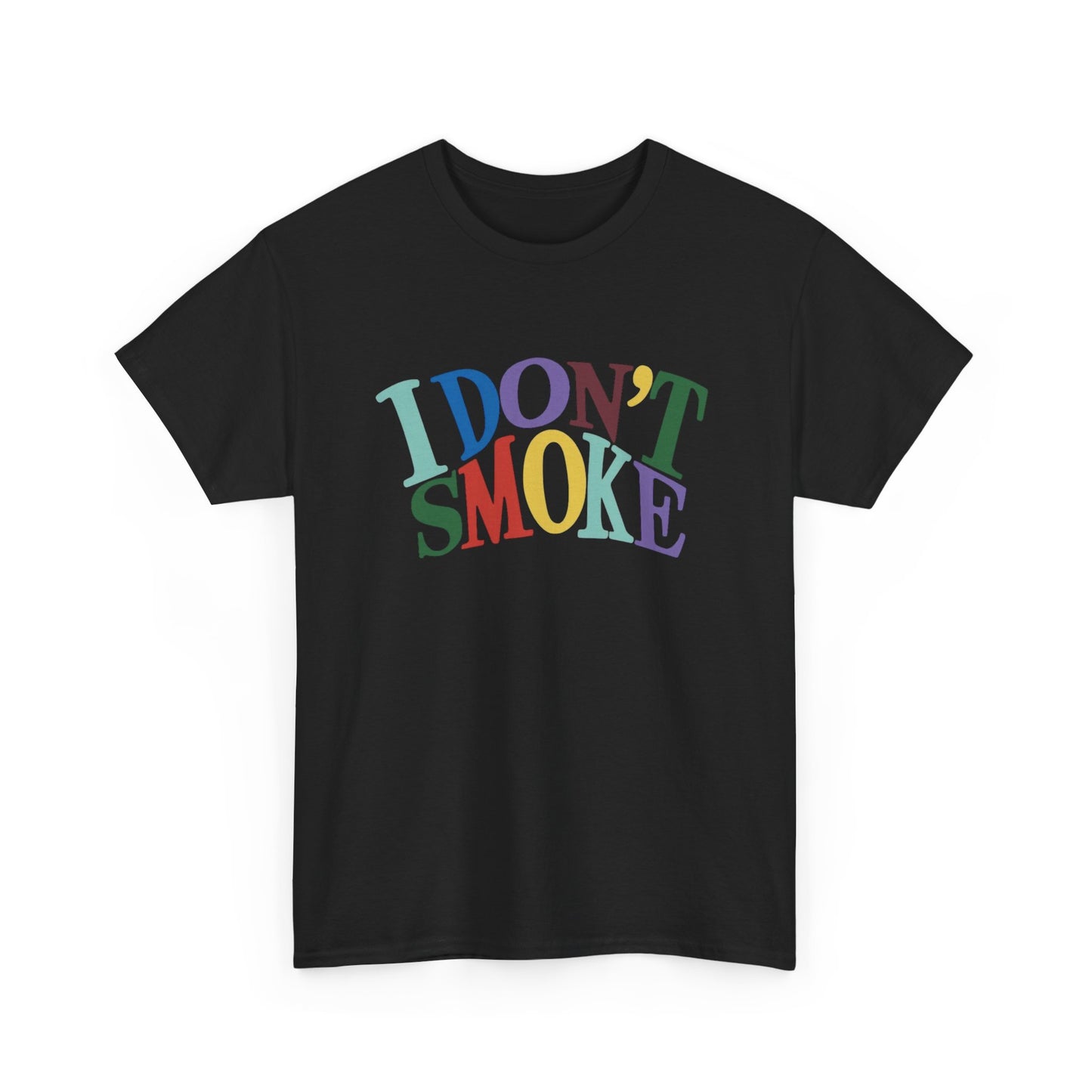 I Don't Smoke T-Shirt Unisex Heavy Cotton Tee Gift New