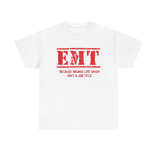 EMT Graphic T Shirt Bad ass Hospital Workers Graphic Funny Unisex Heavy Cotton