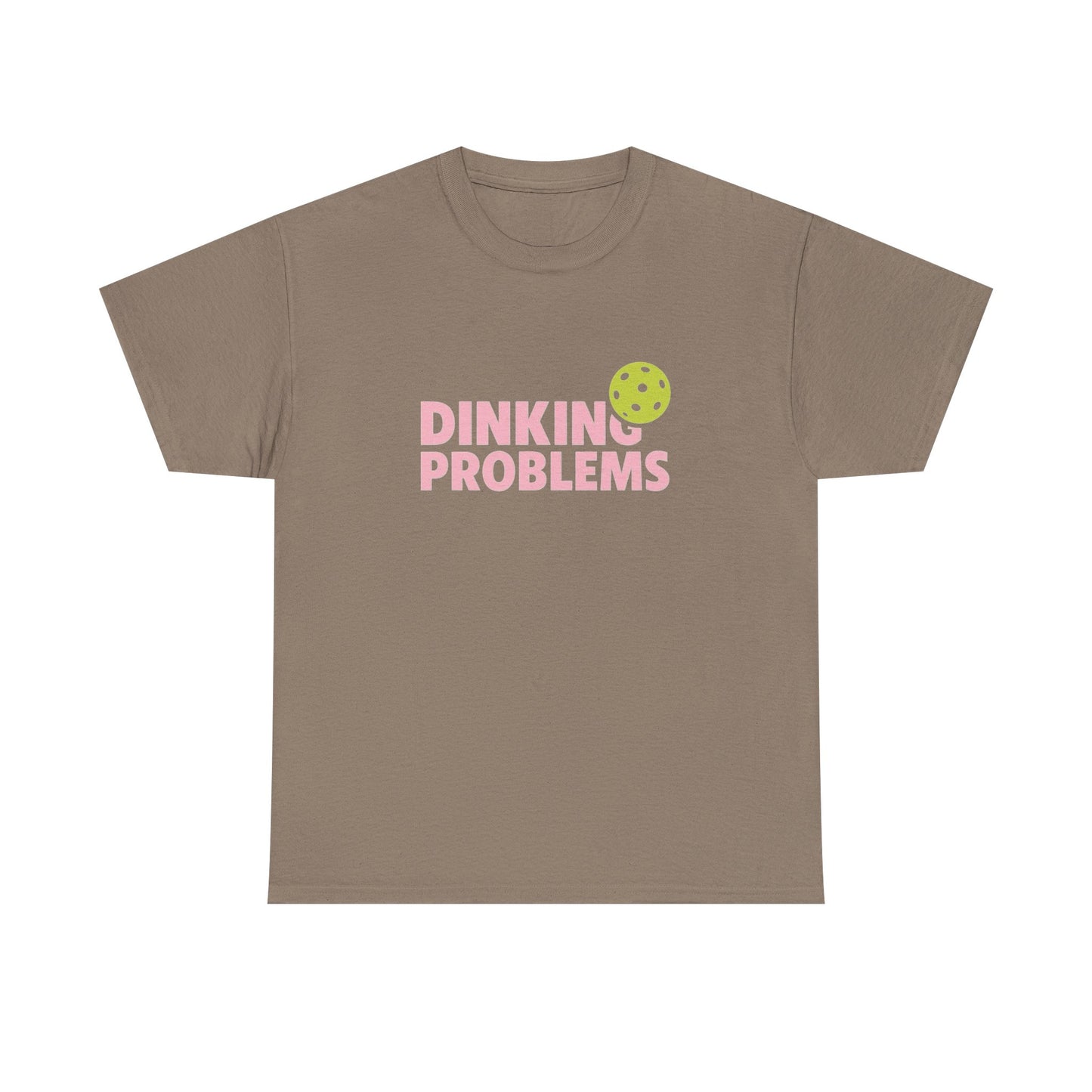 Dinkin Problems Pickleball Graphic T Shirt Heavy Cotton Tee