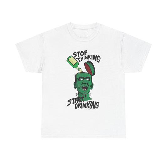Stop Thinking Start Drinking Funny Graphic T Shirt NEW ADULT Tee