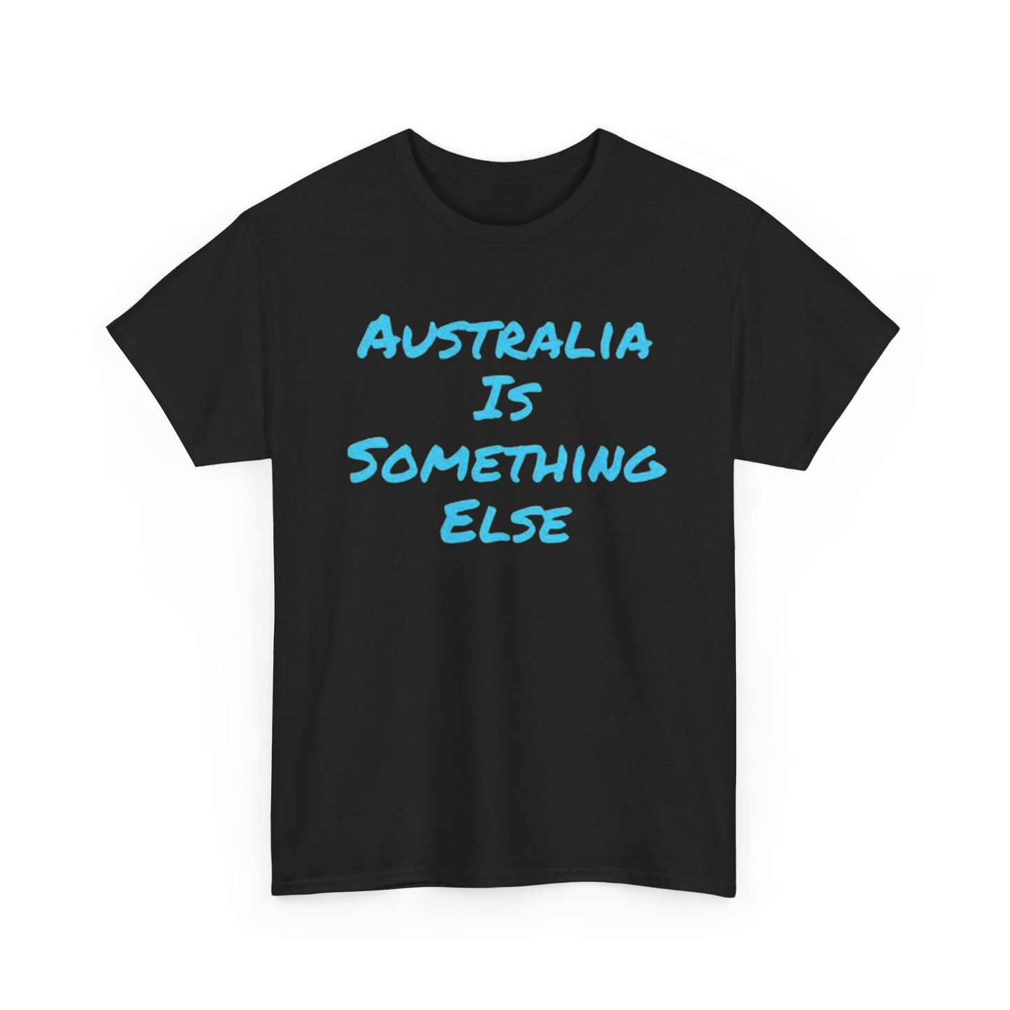 Australia Is Something Else Graphic T Shirt Funny Unisex Heavy Cotton Tee