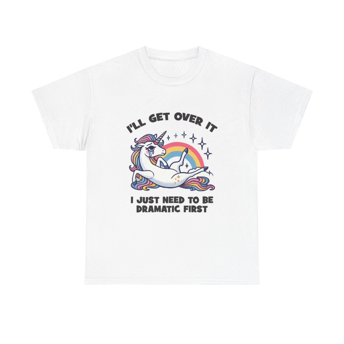 Unicorn Ill Get Over It Shirt Funny Jokes Humor Unisex Heavy Cotton Tee