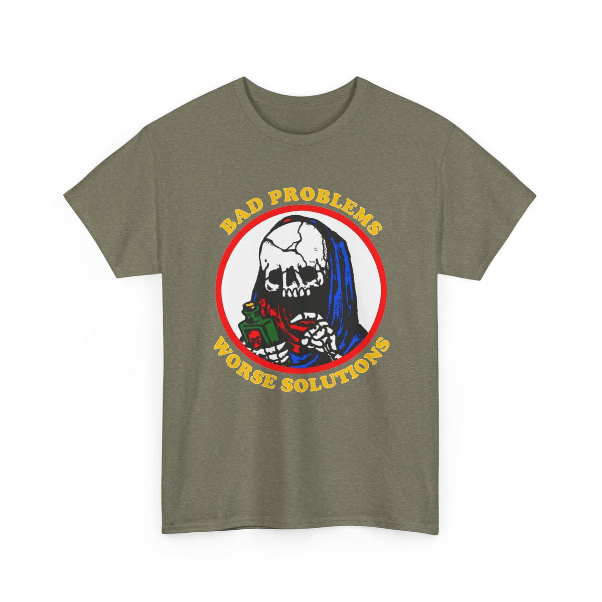 Bad Problems Worse Solutions Graphic T Shirt Men's Heavy Cotton Tee