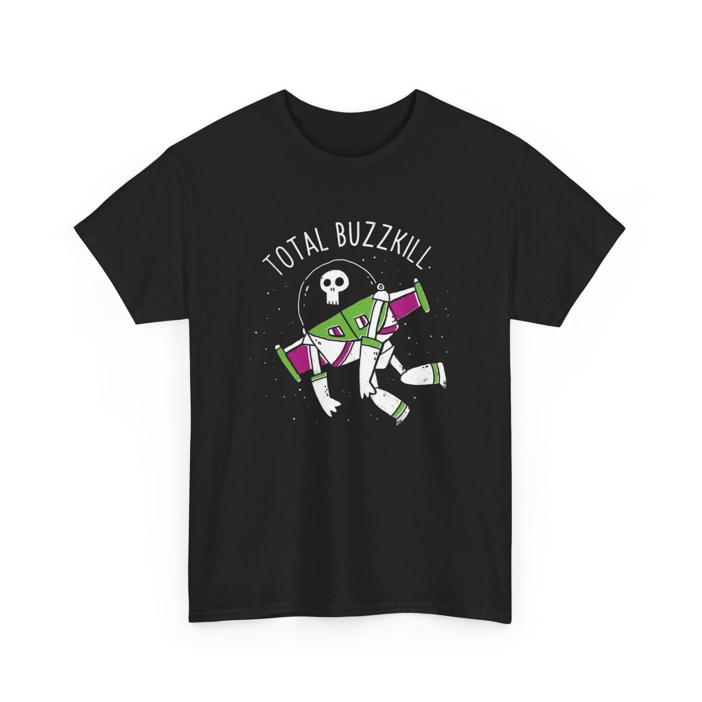 Total Buzzkill Graphic T Shirt NEW ADULT Unisex Heavy Cotton Tee