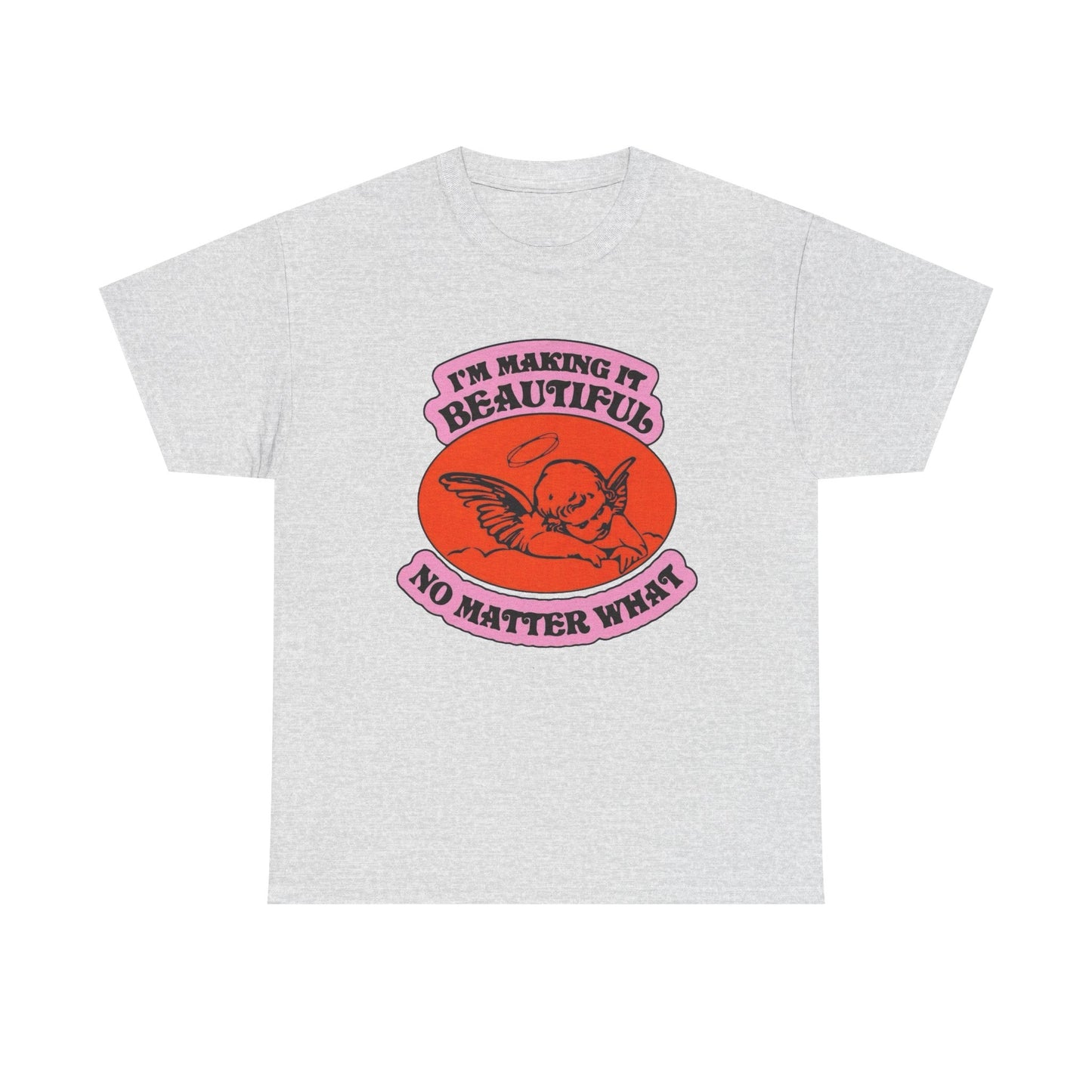 I'm Making It Beautiful Graphic T Shirt NEW ADULT TEE VINTAGE