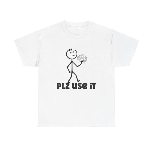 Please Use It T Shirt Funny Brain Jokes Stick Figure Unisex Heavy Cotton Tee