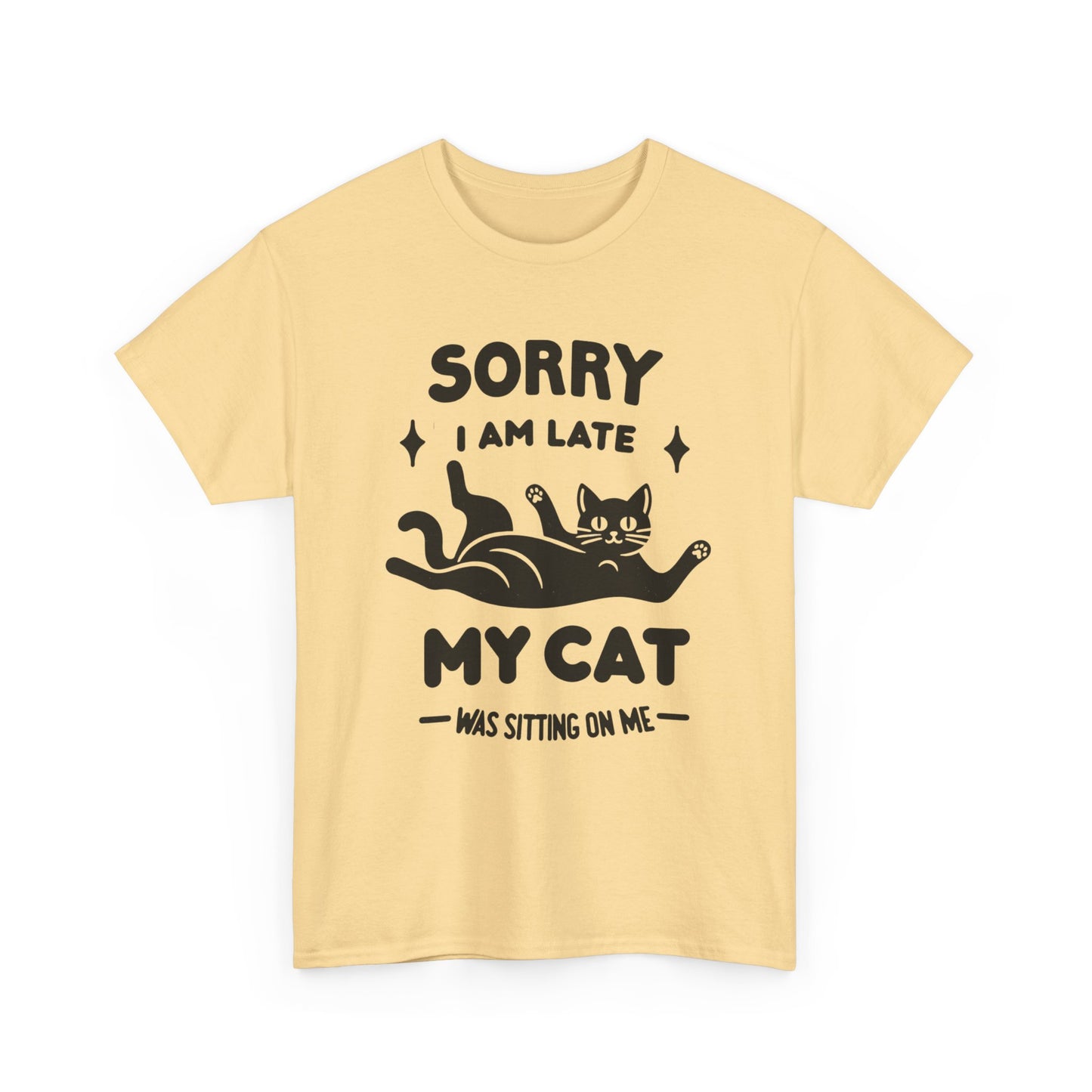 My Cat Was Sitting On Me Funny Graphic T-Shirt Unisex Heavy Cotton Tee Gift