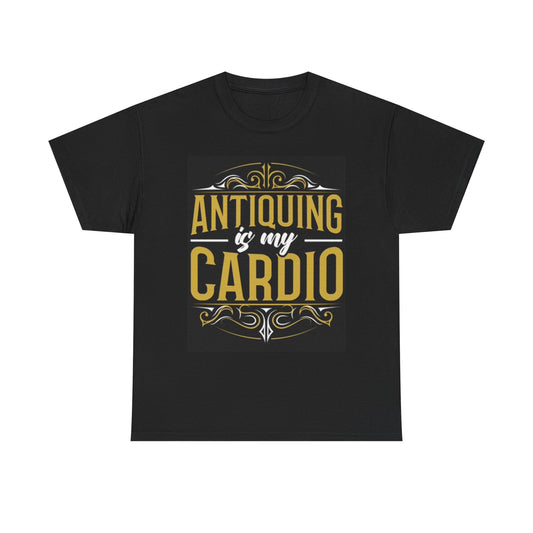 Antiquing Is My Cardio Graphic T Shirt Funny Vintage Flea Market Unisex