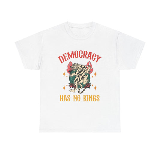 Democracy Has No Kings Graphic T Shirt NEW Adult Unisex Heavy Cotton Tee