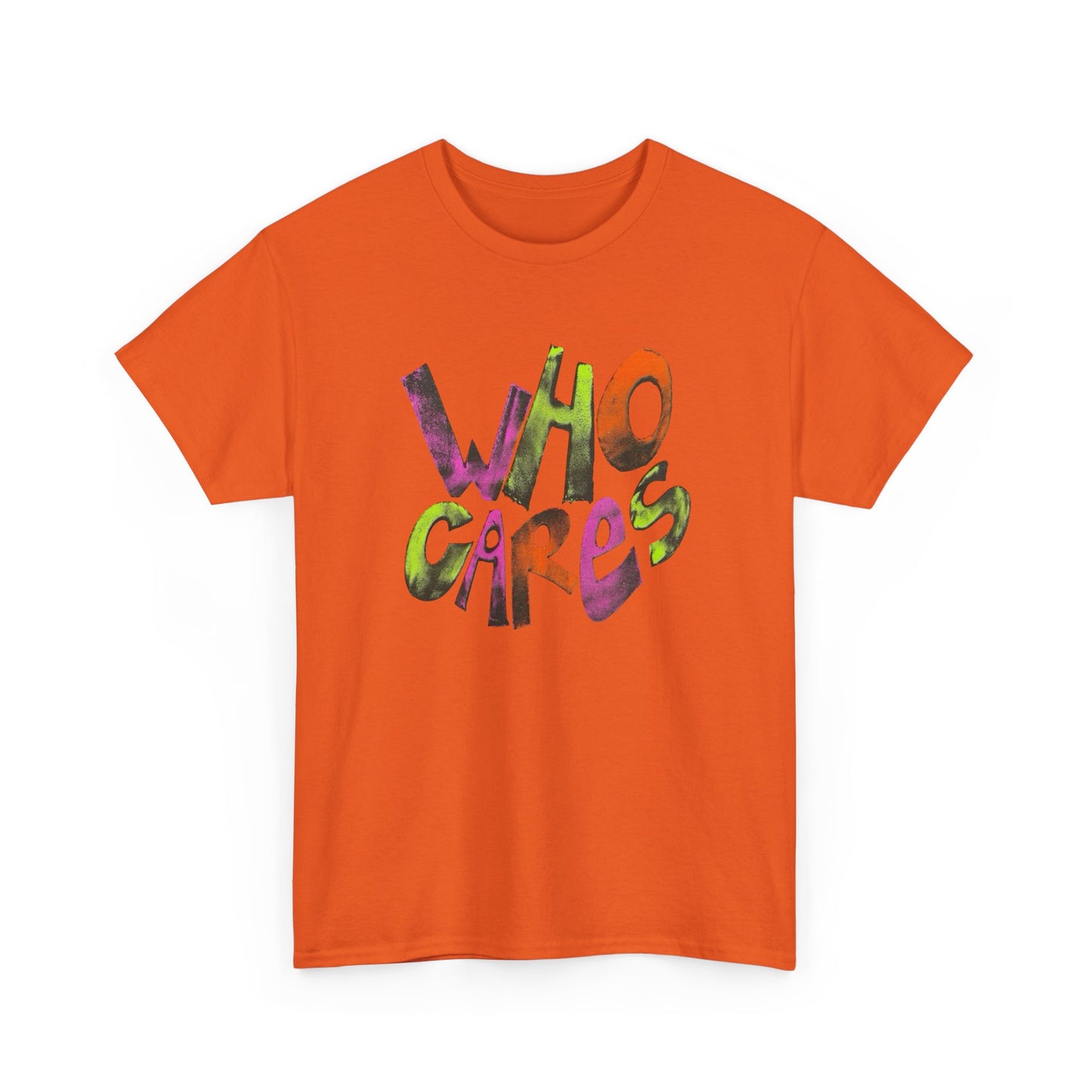 Who Cares Graphic T-Shirt Unisex Heavy Cotton Tee