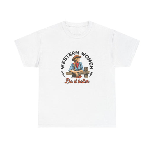 Western Women Do It Better Graphic T Shirt Heavy Cotton Tee NEW ADULT UNISEX