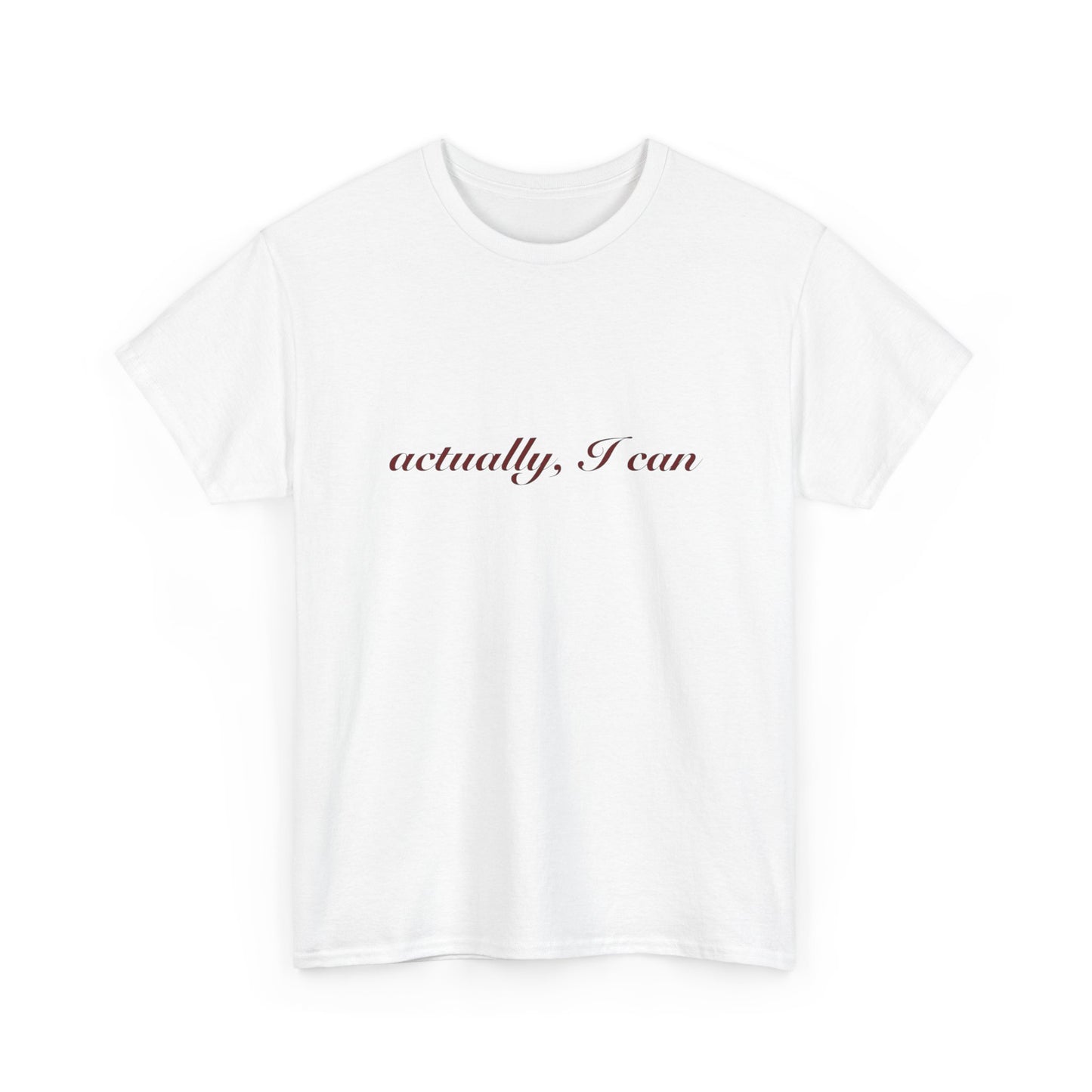 Actually I Can Graphic T Shirt NEW ADULT Tee