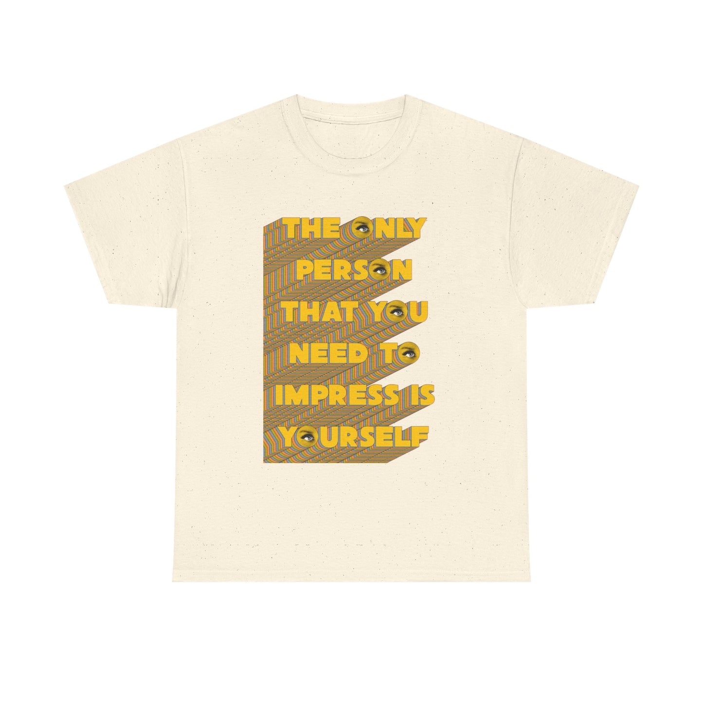 Only Impress Yourself Graphic T Shirt Unisex Cotton Tee - New Gift - Tee