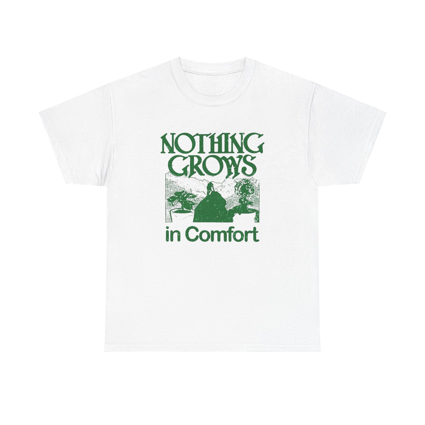 Nothing Grows In Comfort Graphic T Shirt Unisex Heavy Cotton Tee Gift Vintage