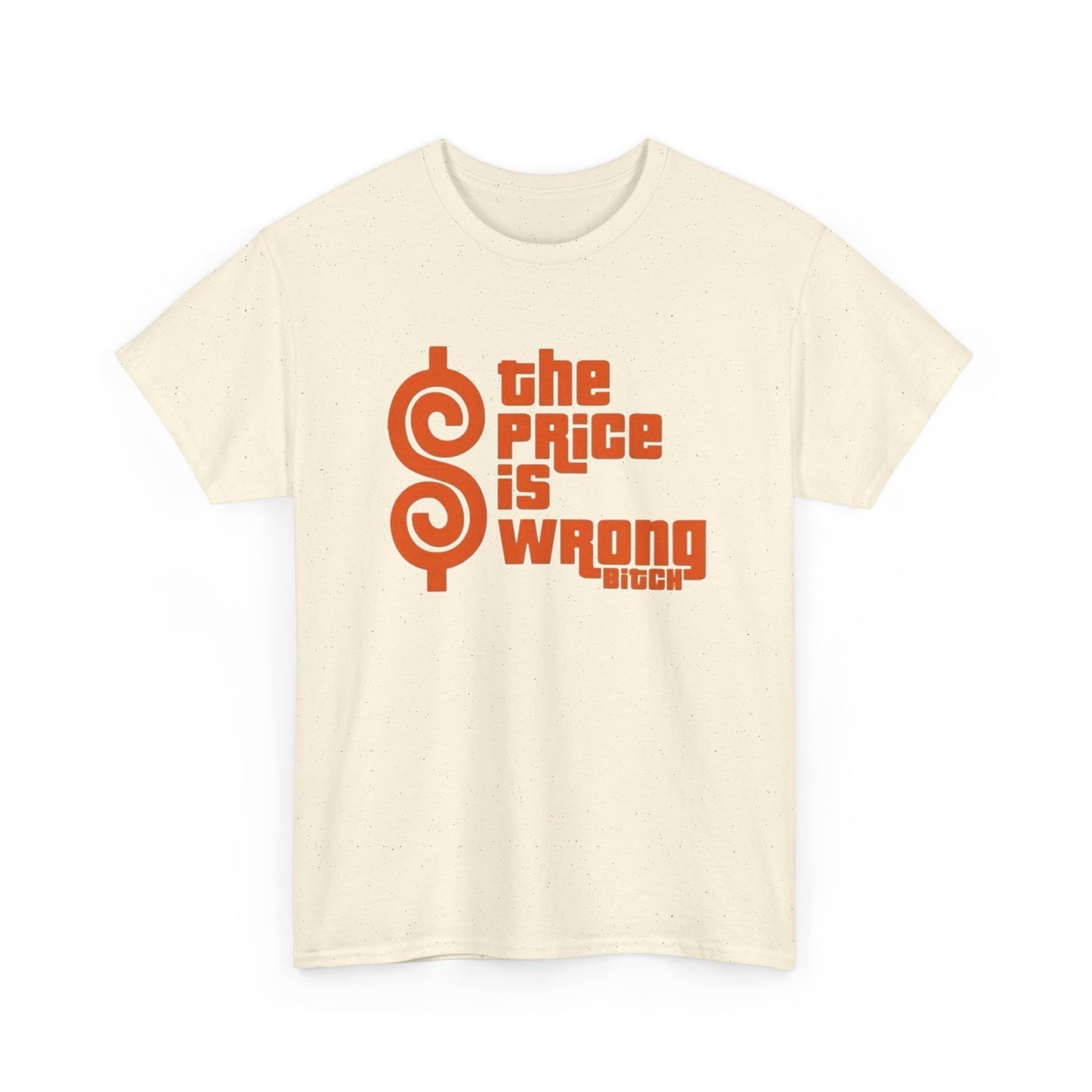 The Price Is Wrong Funny Graphic T Shirt S-5XL NEW Unisex Heavy Cotton Tee