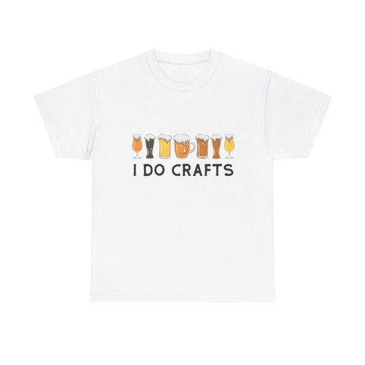 I Do Craft Beers Funny Graphic T Shirt ADULT Unisex Heavy Cotton Tee