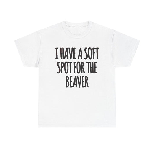 Soft Spot For The Beaver T Shirt Funny Sex Graphic Jokes Unisex Heavy Cotton Tee
