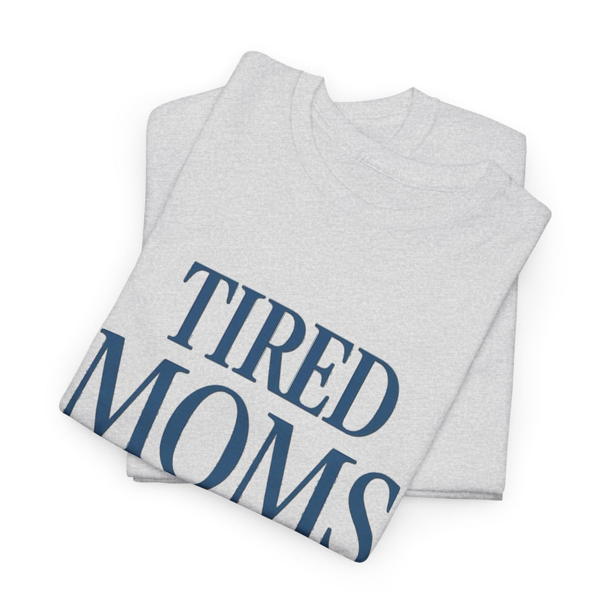 Tired Moms Club T-Shirt | Mom Humor Shirt