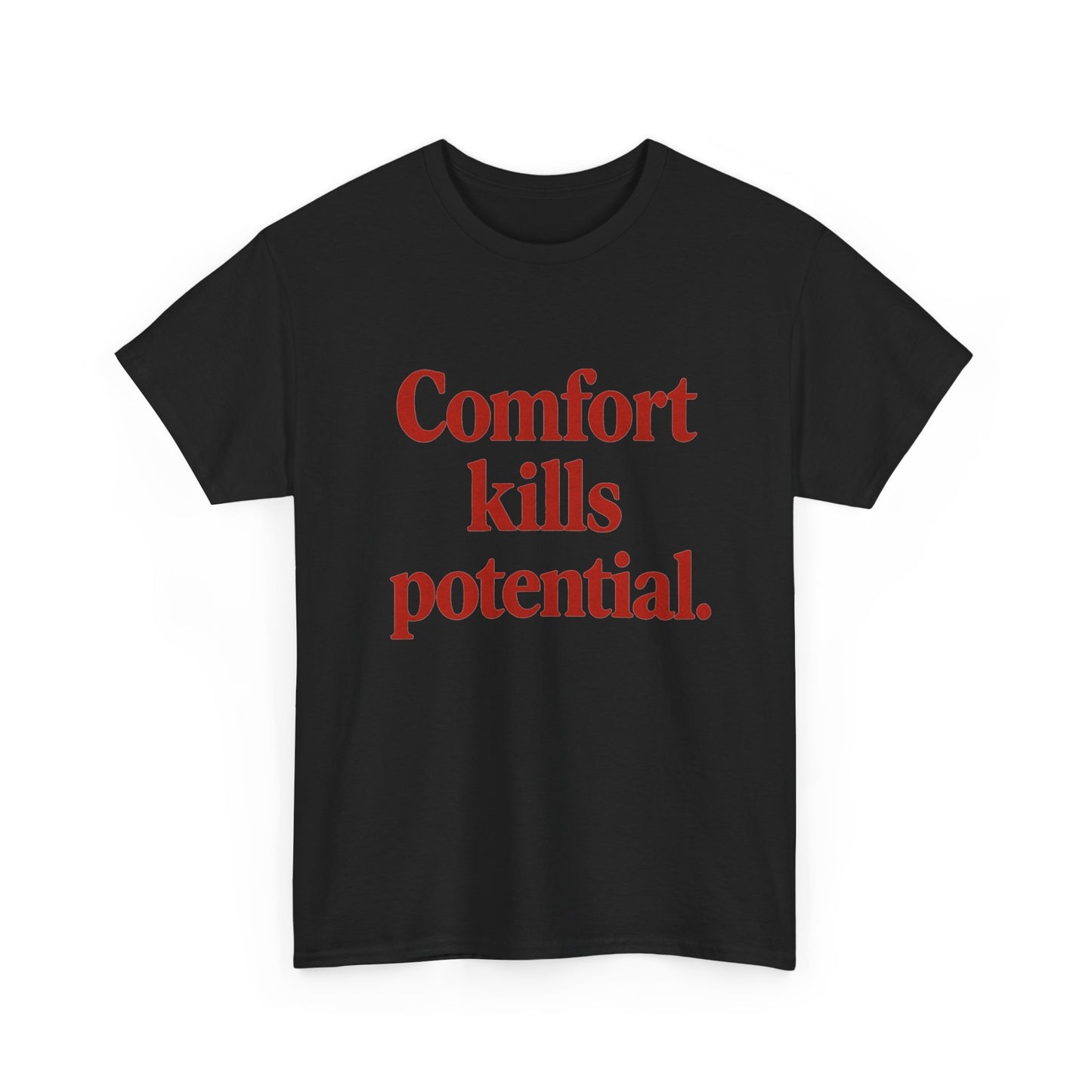 Comfort Kills Potential Graphic T Shirt NEW Unisex Heavy Cotton Tee
