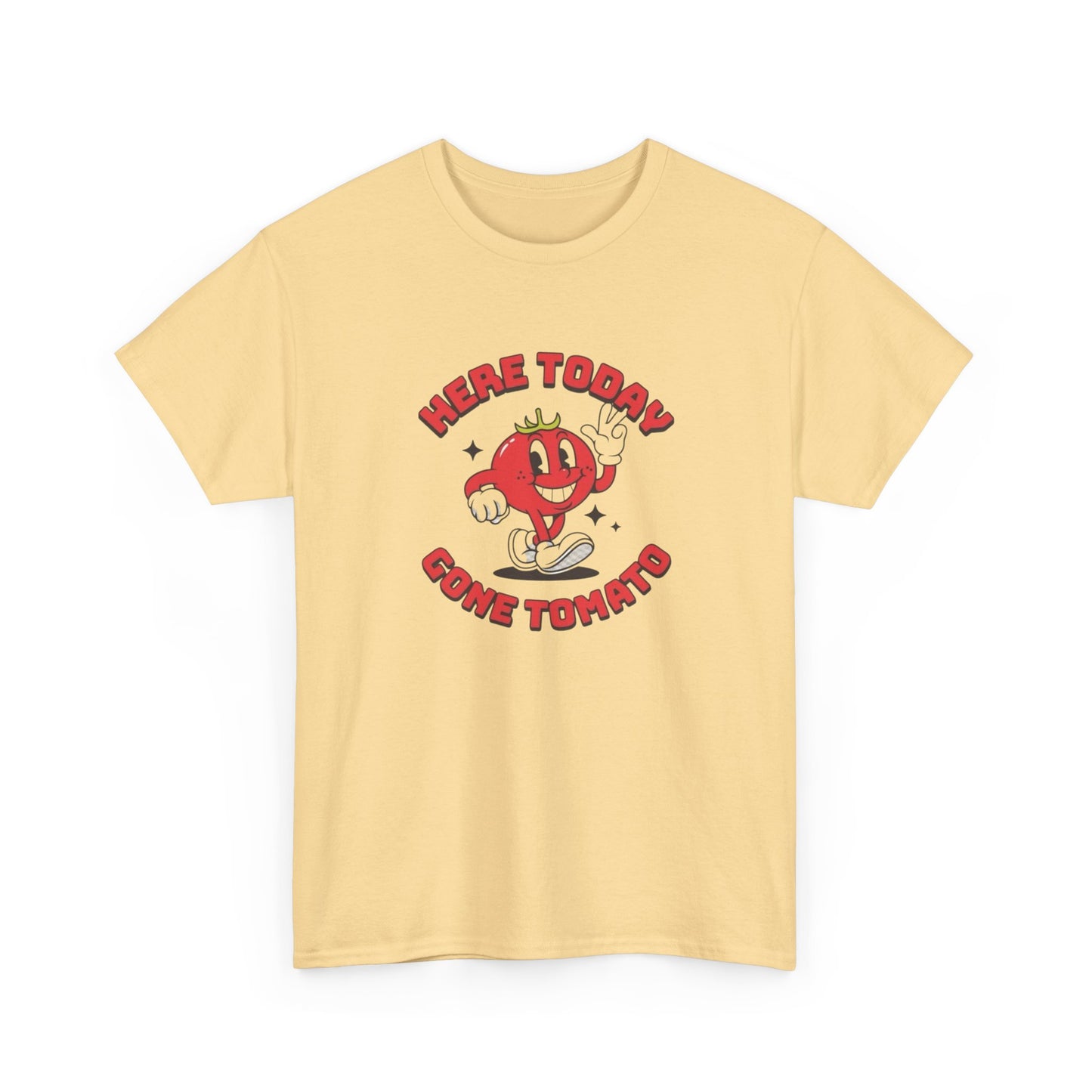 Here Today Gone Tomato Graphic T Shirt Unisex Heavy Cotton Tee