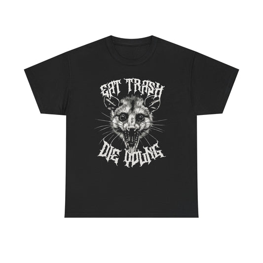 Eat Trash Die Young Funny Graphic T Shirt Unisex Heavy Cotton Tee