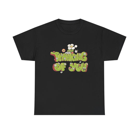 Thinking Of You T-Shirt NEW Gift Unisex Heavy Cotton Tee