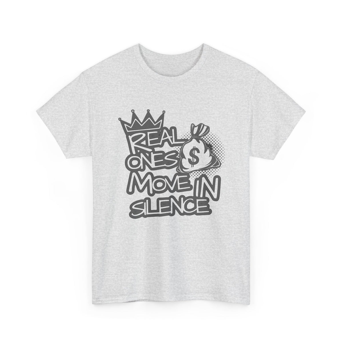 Real Ones Move In Silence Graphic T Shirt Men's Heavy Cotton Tee
