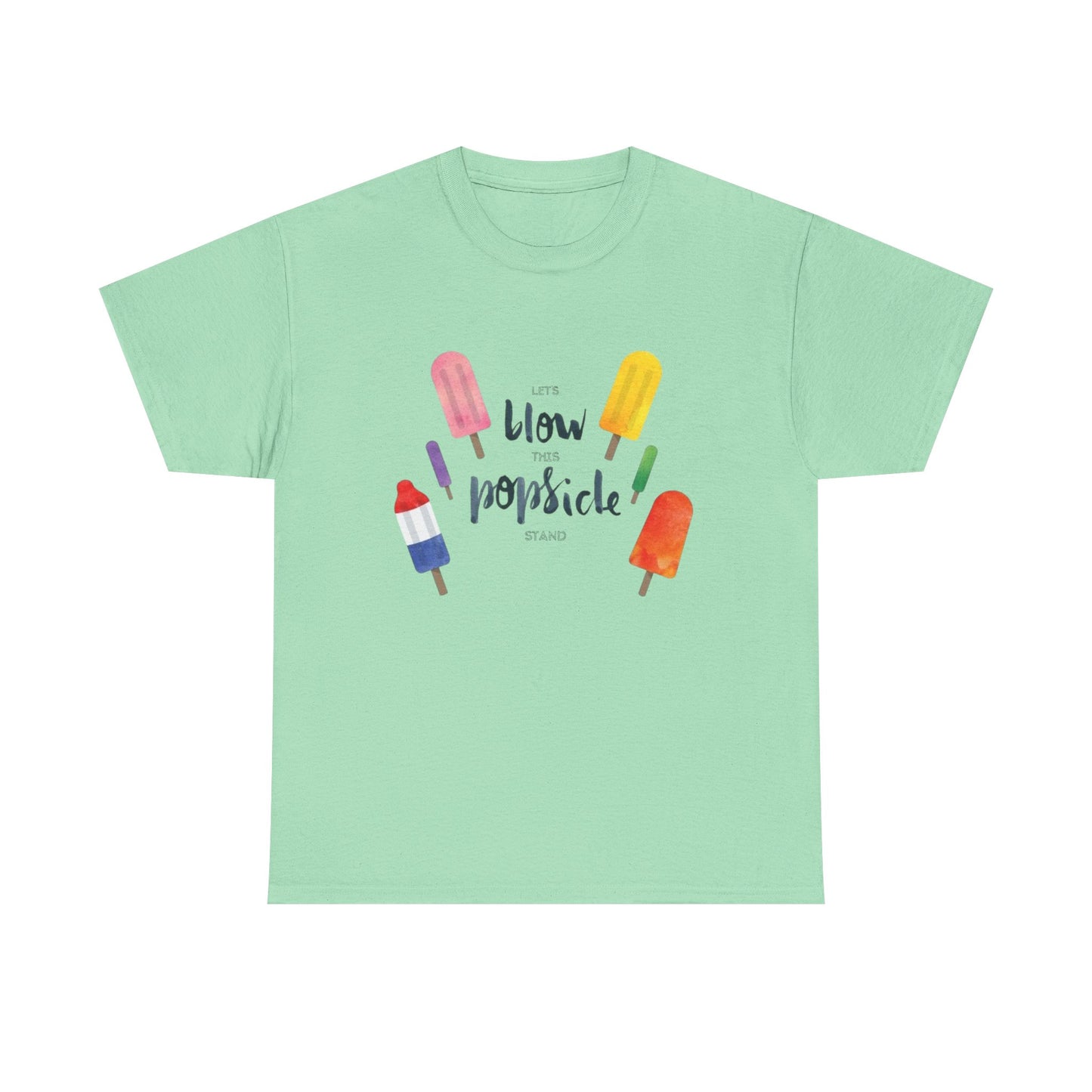 Lets Blow This Popsicle Stand Graphic T Shirt ADULT NEW