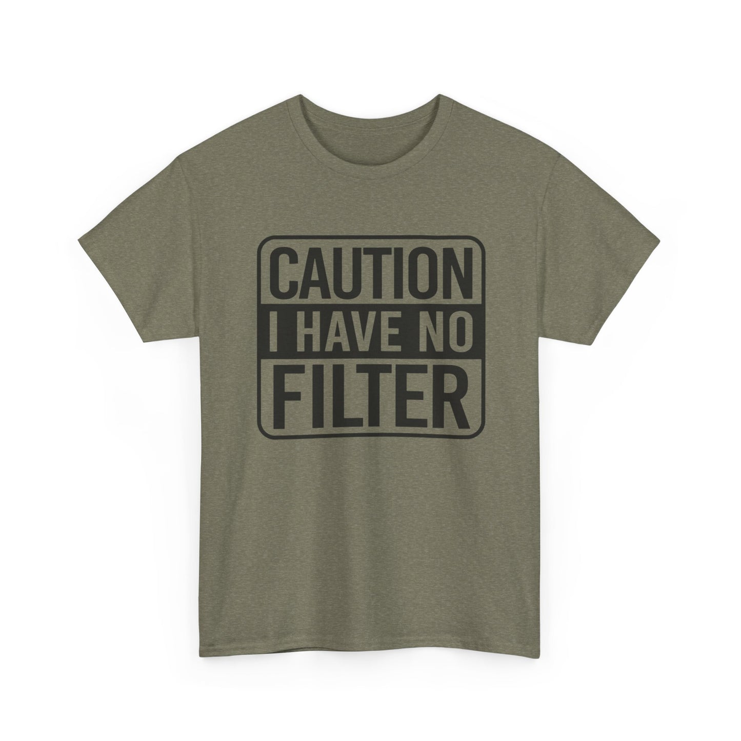 Caution I Have No Filter Funny Graphic T-Shirt Gift NEW Unisex Heavy Cotton Tee