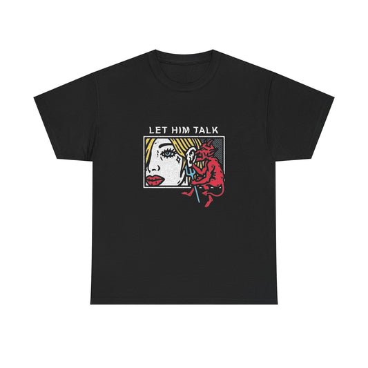 Let Him Talk Graphic T Shirt NEW ADULT Tee