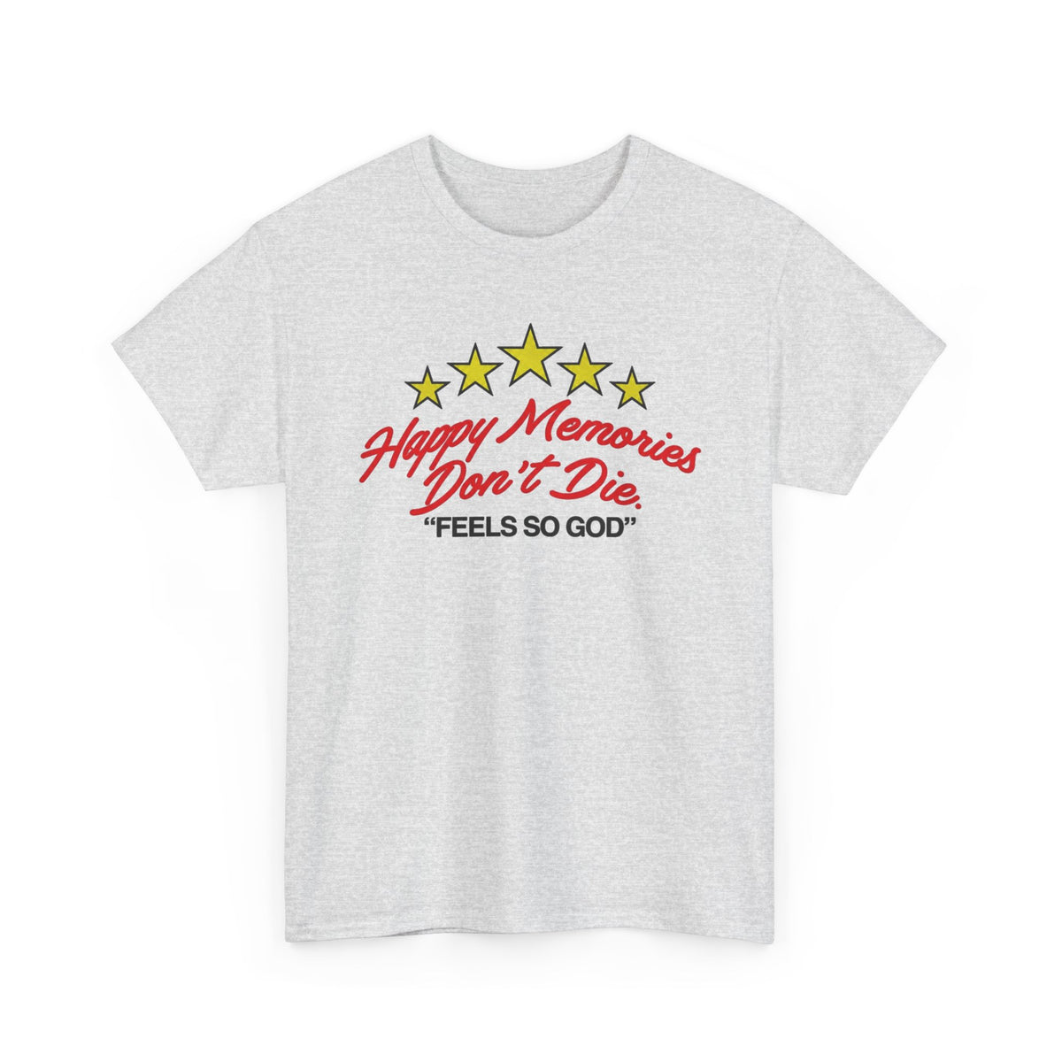 Happy Memories Don't Die Feels So Good T-Shirt Men's Graphic Tee