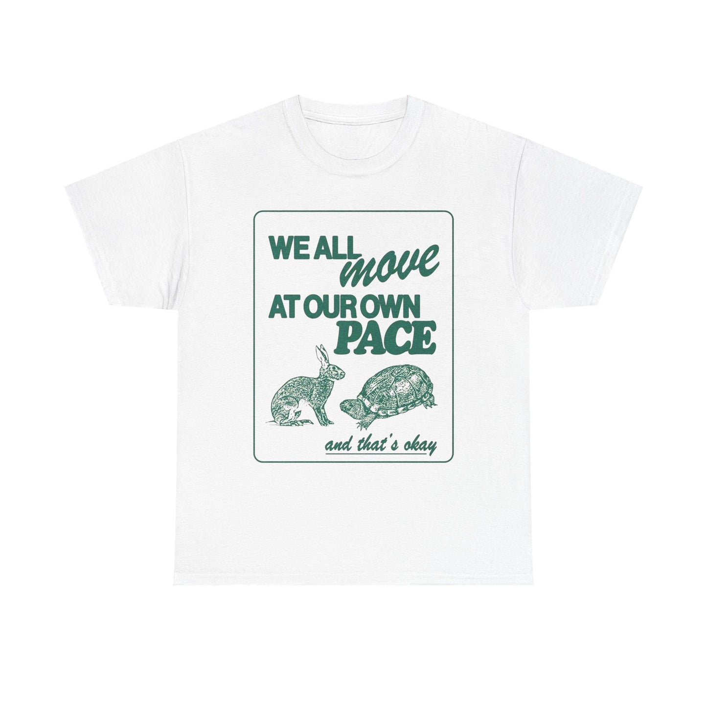 We All Move At Our Own Pace Graphic T Shirt Unisex Heavy Cotton Tee