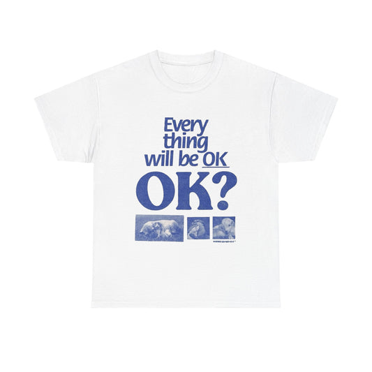 Everything Will Be Ok Graphic T Shirt Unisex Heavy Cotton Tee