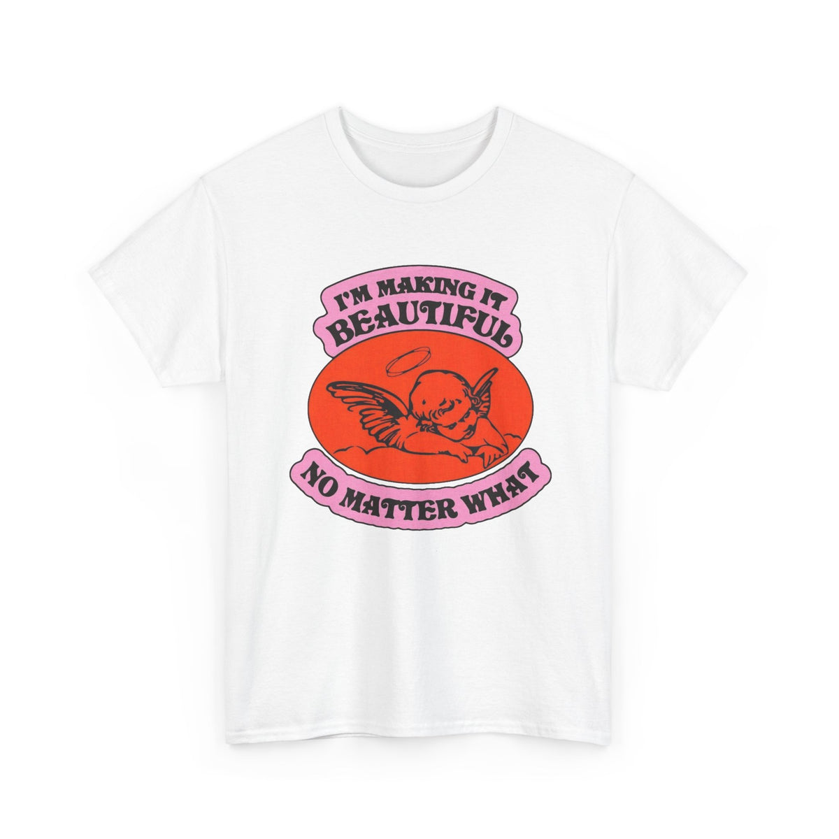 I'm Making It Beautiful Graphic T Shirt Men's Heavy Cotton Tee
