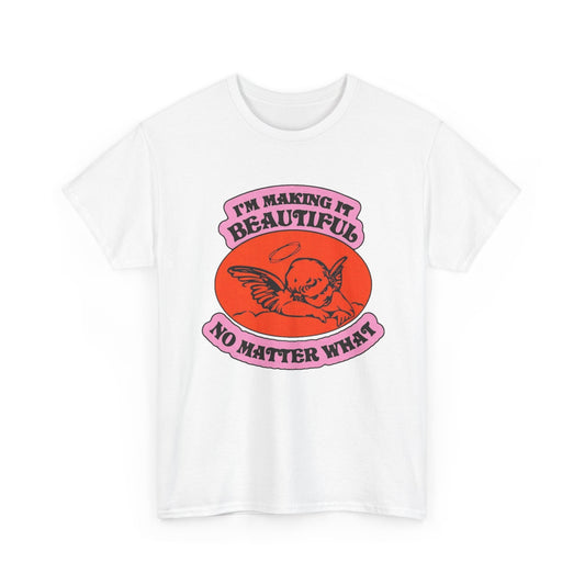 I'm Making It Beautiful Graphic T Shirt Men's Heavy Cotton Tee