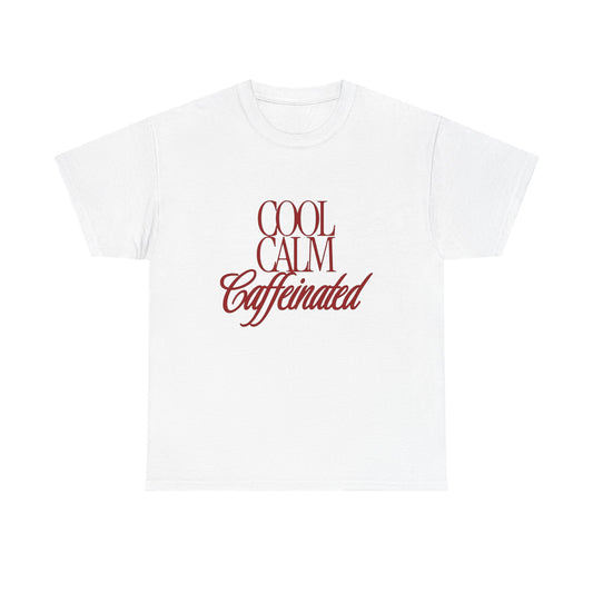 Cool Calm Caffeinated Graphic T Shirt ADULT Unisex Heavy Cotton Tee