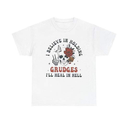 I Believe In Holding Grudges Funny Graphic T Shirt Unisex Heavy Cotton Tee