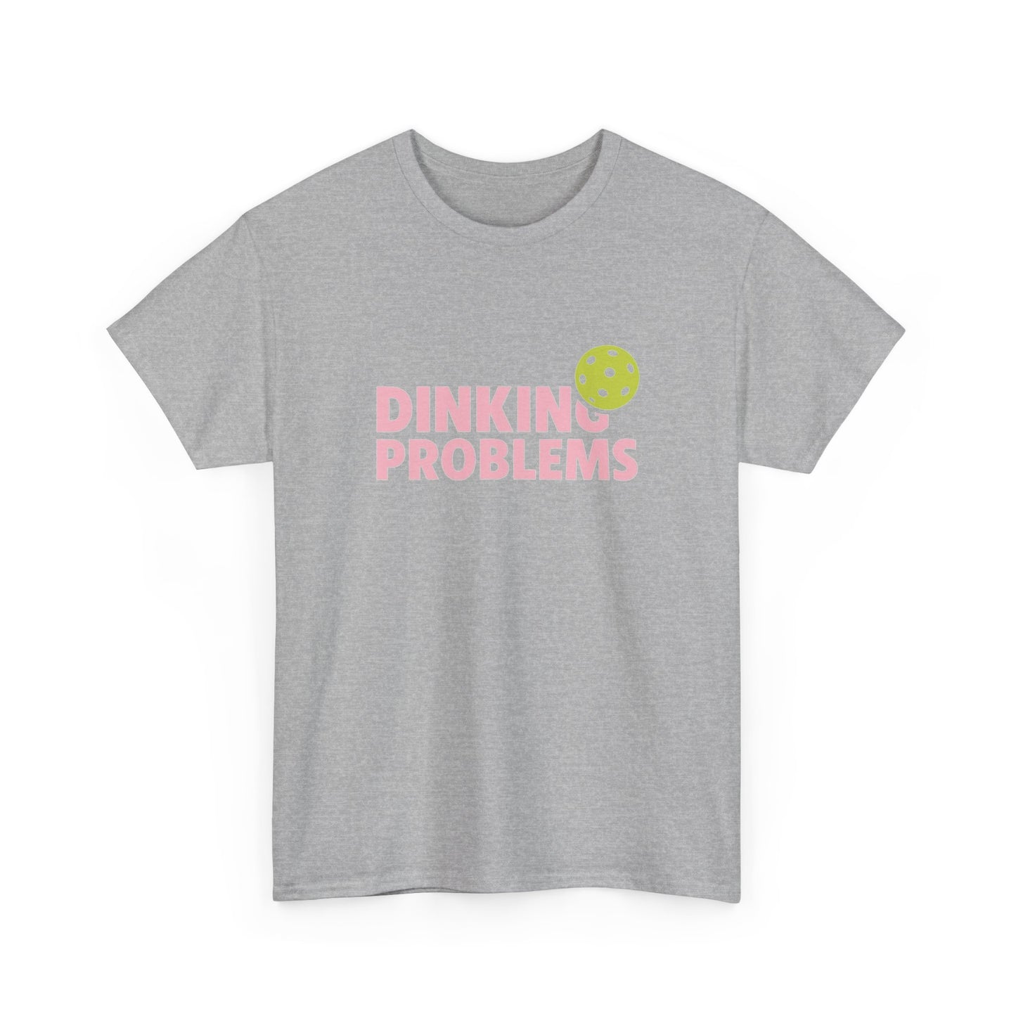 Dinkin Problems Pickleball Graphic T Shirt Heavy Cotton Tee