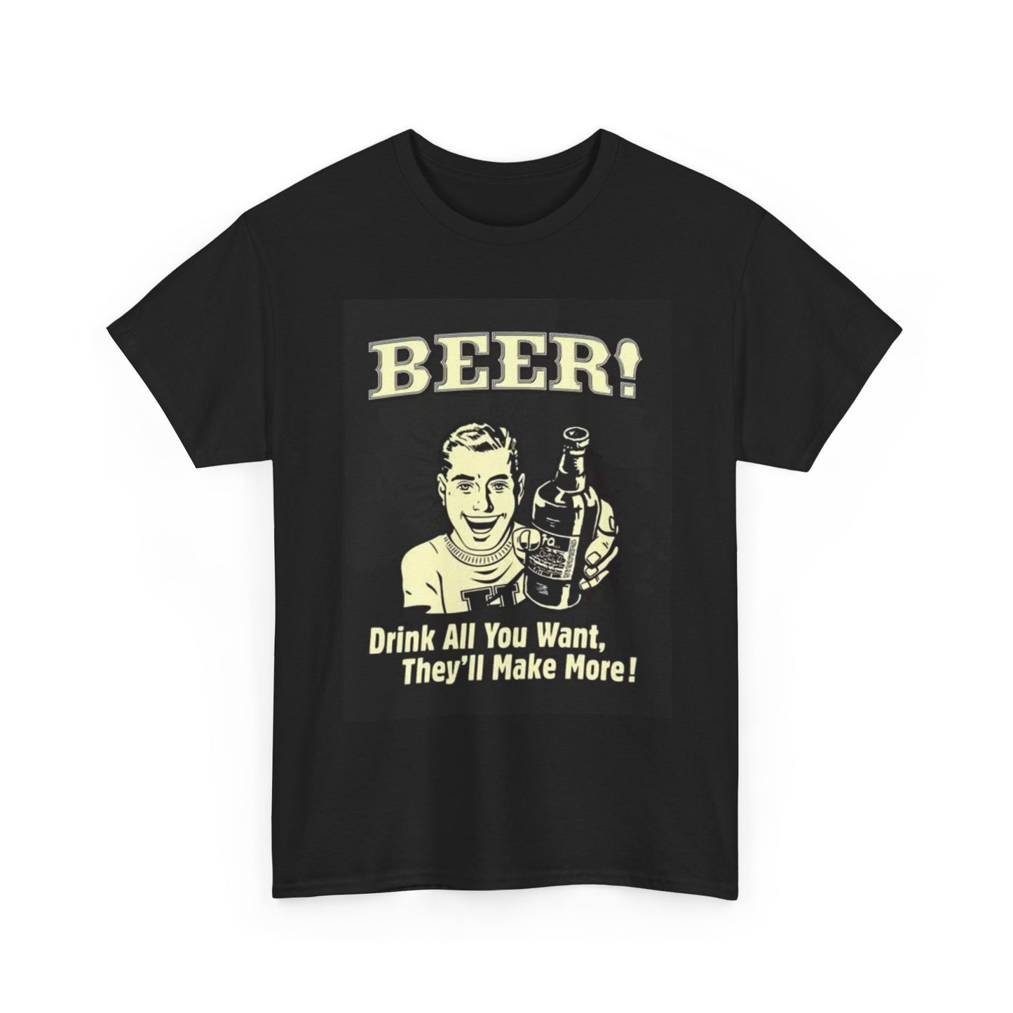 Beer Drink All You Want Poster Shirt Funny Graphic Unisex Heavy Cotton Tee