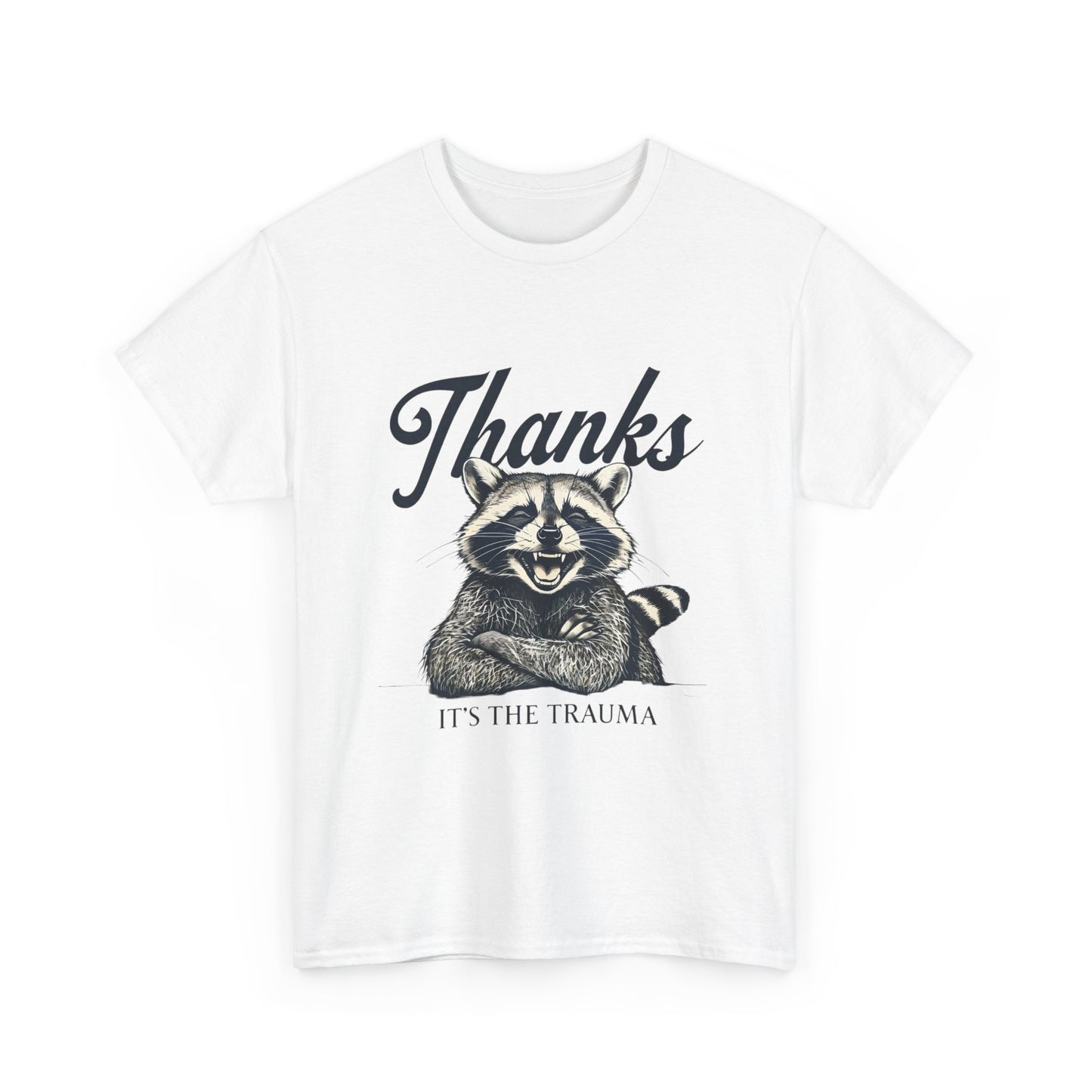 Thanks Its The Trauma Funny Graphic T Shirt Unisex Heavy Cotton Tee Gift Vintage