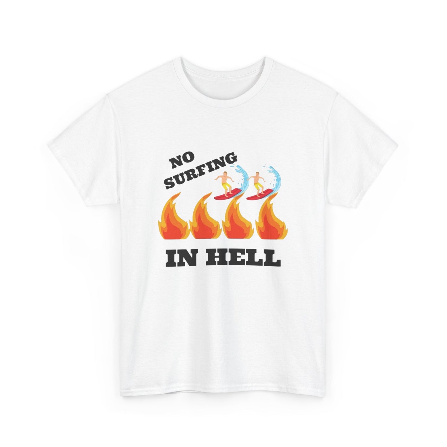 No Surfing In Hell Graphic T Shirt NEW Unisex Heavy Cotton Tee