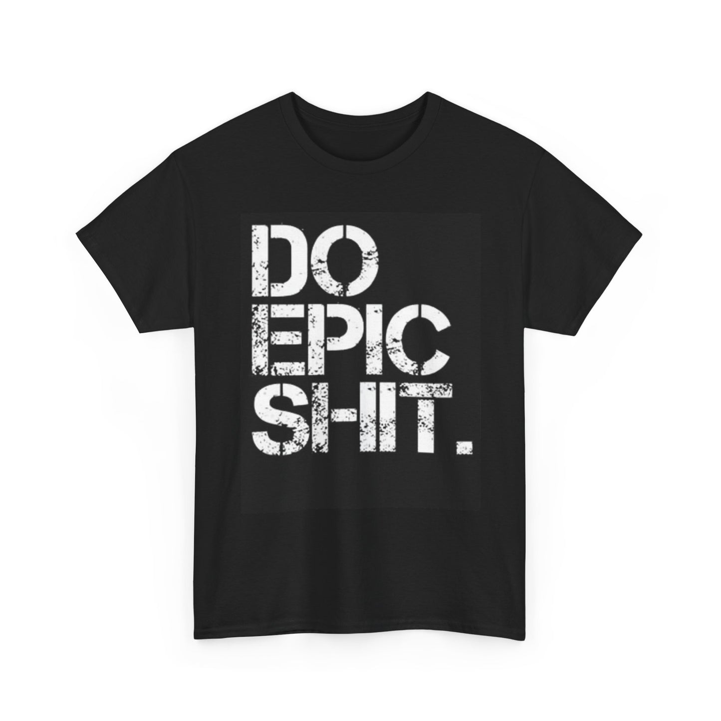 Do Epic Shirt Motivation Graphic Vibes Entrepreneur Sports Unisex Heavy Cotton