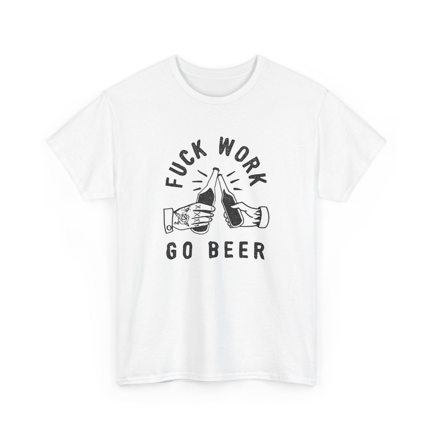 No Work Drink Beer Graphic T Shirt ADULT NEW