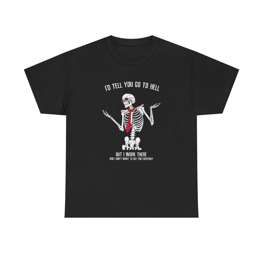 I Work In Hell Funny Graphic T Shirt NEW Heavy Cotton Tee