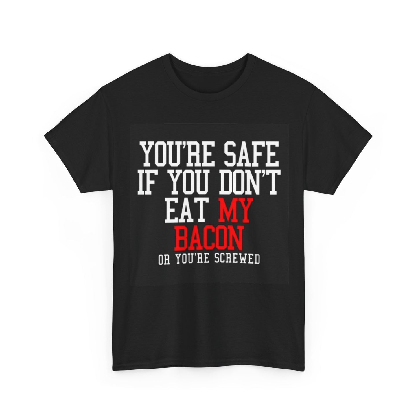 Dont Eat My Bacon Shirt Funny Dad Jokes Humor Gift Unisex Heavy Cotton Tee