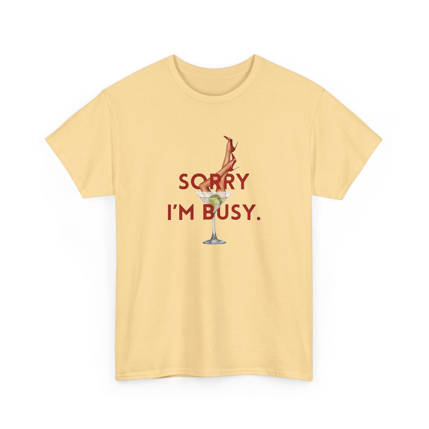 Im Sorry Im Busy Martini Graphic T-Shirt Women's Heavy Comfy Cotton Tee